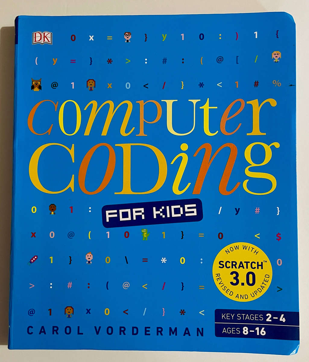Computer Coding for Kids - Carol Vorderman (Ages 8-16) Revised and Updated
