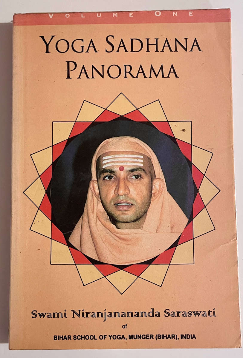 Yoga Sadhana Panorama - Swami Niranjanananda Saraswati (Volume 1)