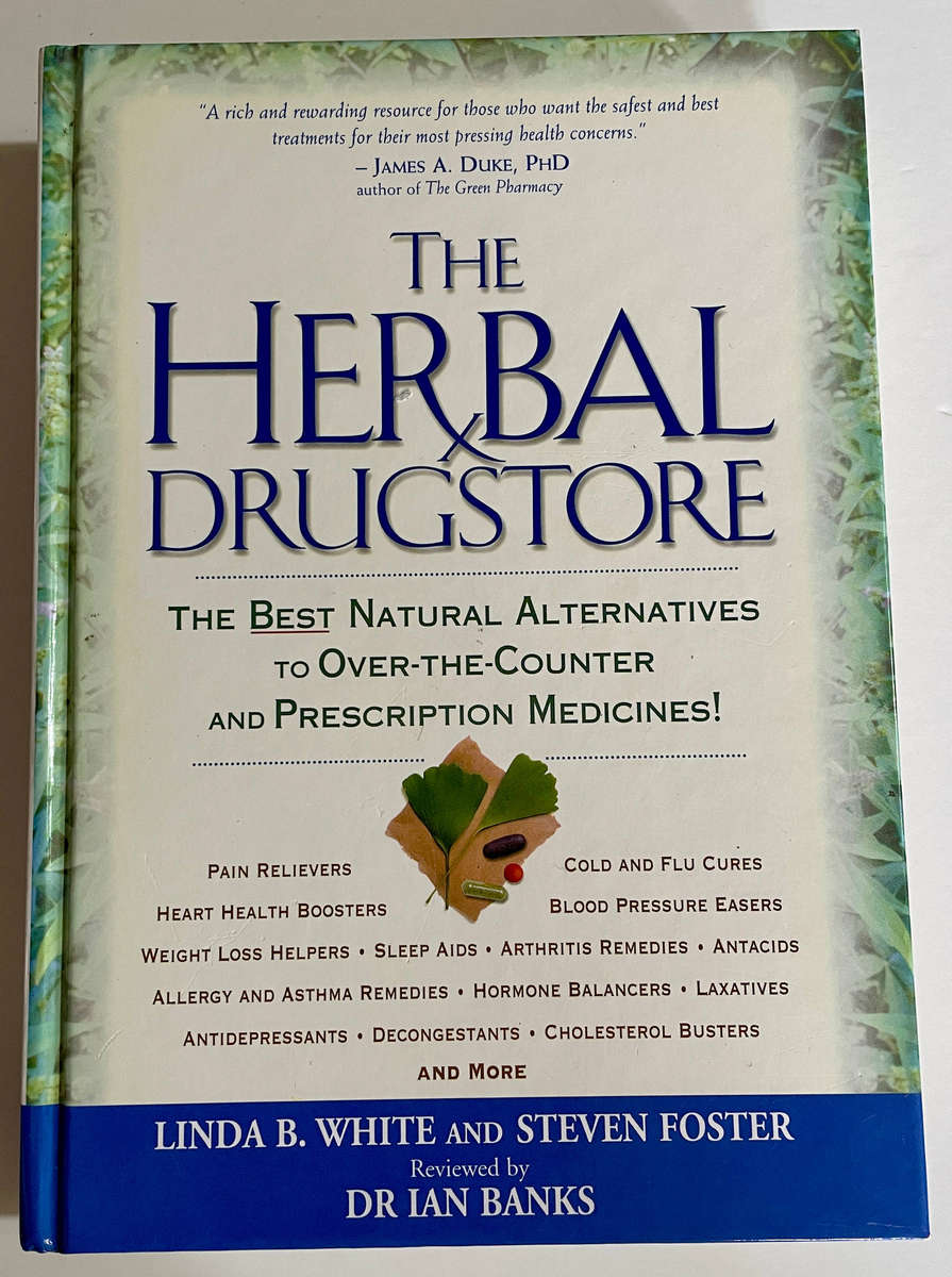 The Herbal Drugstore - Linda B White and Stephen Foster