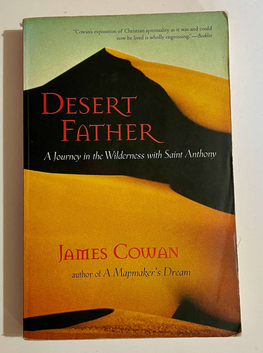 Desert Father: A Journey in the Wilderness with Saint Anthony - James Cowan
