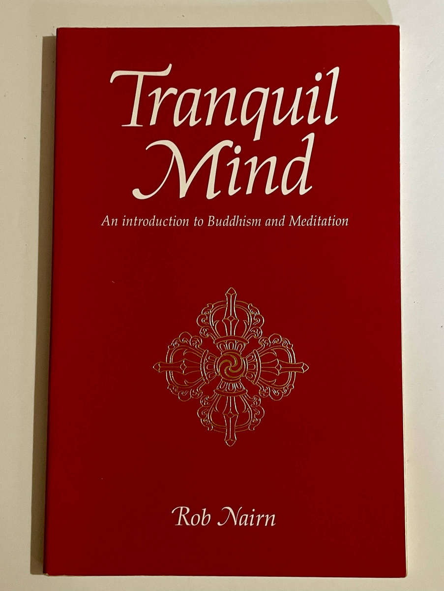 Tranquil Mind: An Introduction to Buddhism and Meditation - Rob Nairn - signed copy