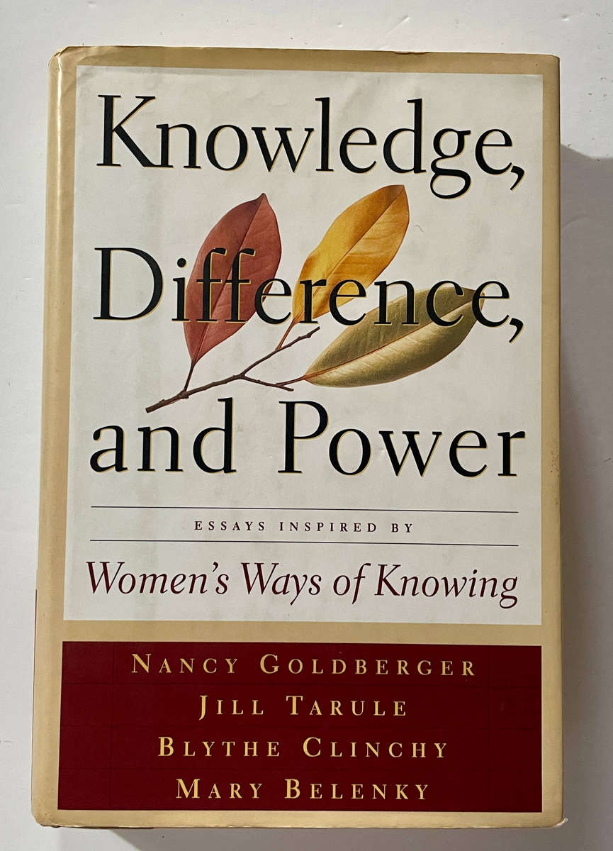Knowledge, Difference and Power: Essays Inspired by Women's Ways of Knowing - Nancy Goldberger etc