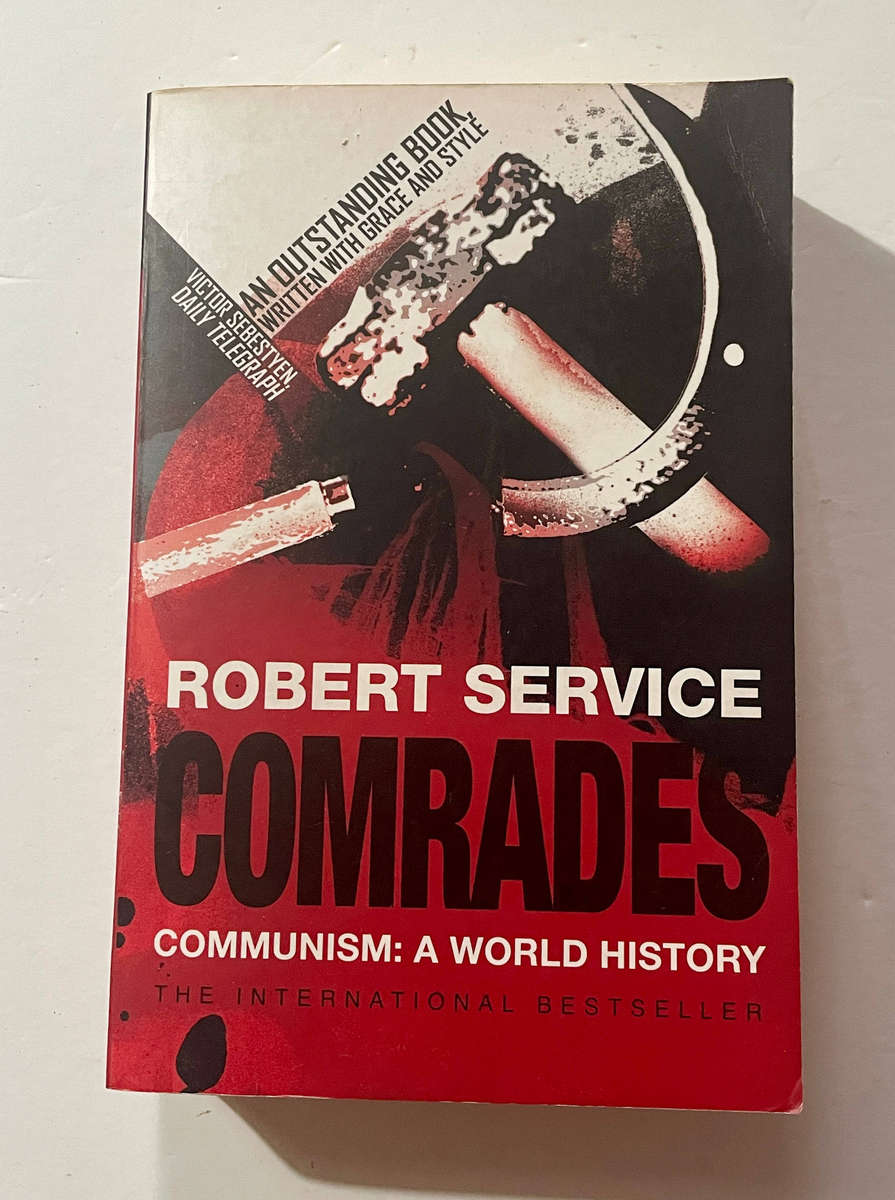 Comrades: Communism, a World History - Robert Service