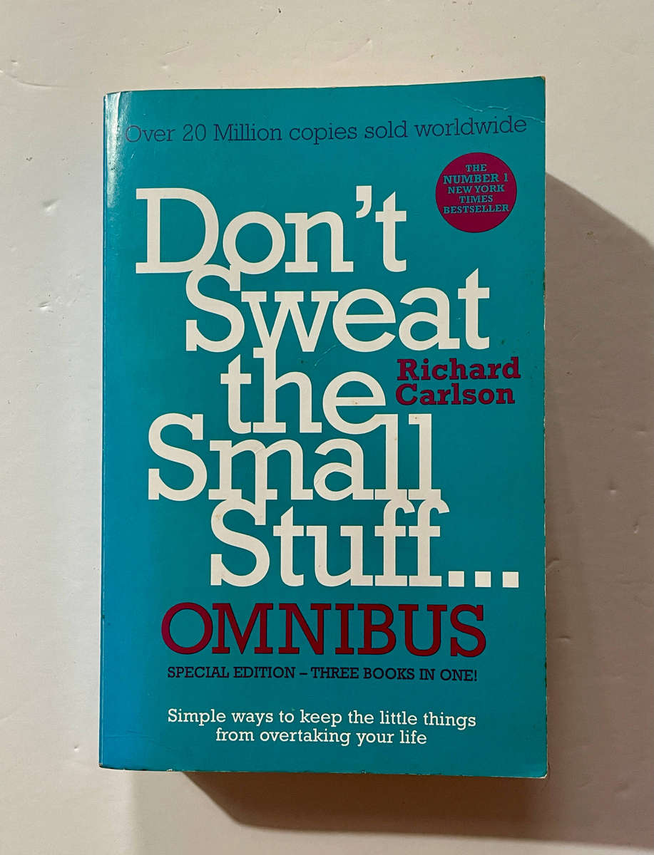 Don't Sweat the Small Stuff... - Richard Carlson OMNIBUS Special Edition