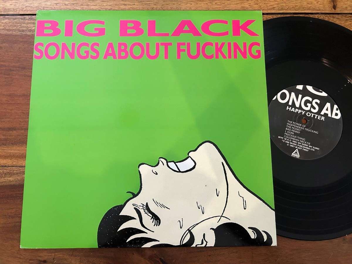 Big Black - Songs About F**king BFFP19 (UK) NM/NM Steve Albini