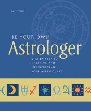 Be Your Own Astrologer Paperback