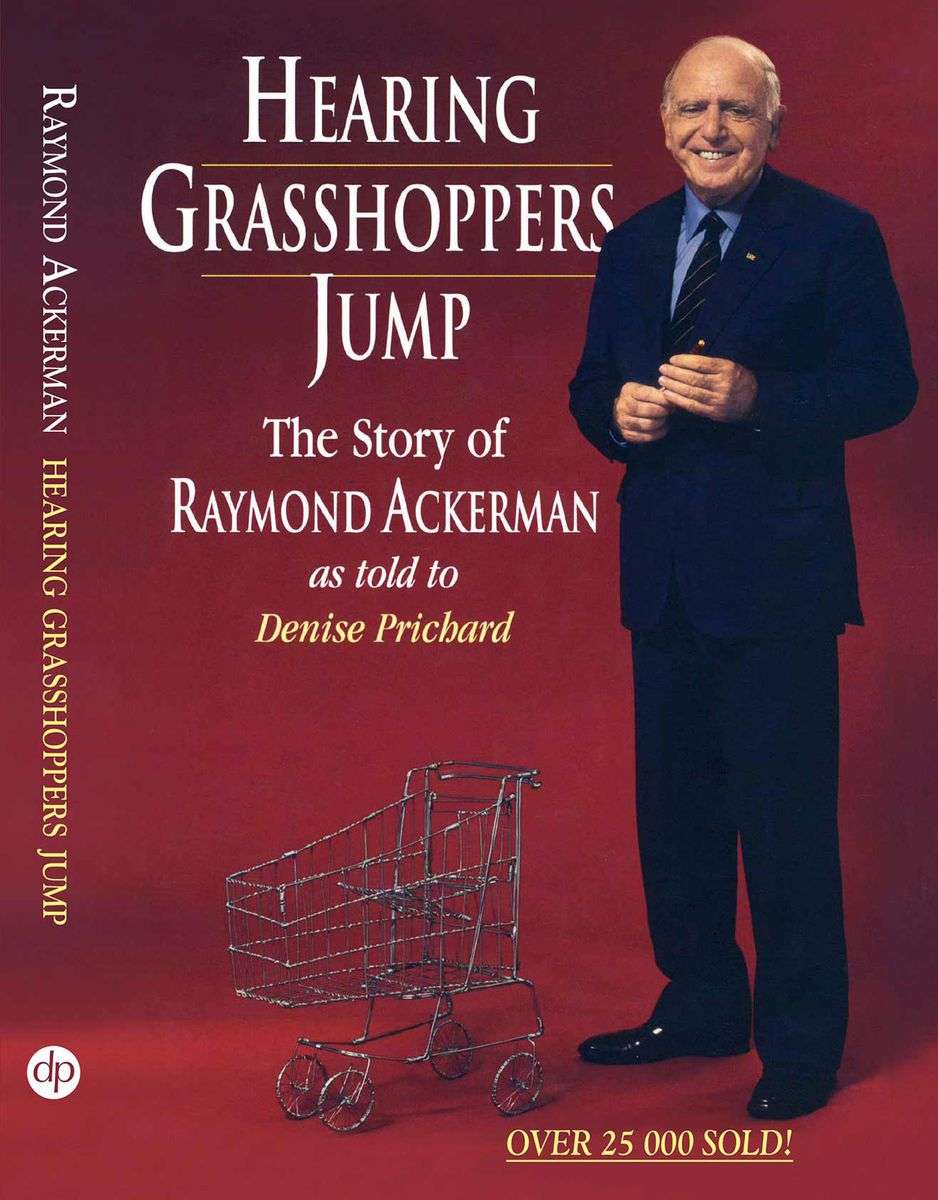 Hearing Grasshoppers Jump - The Story of Raymond Ackerman (Hardcover)