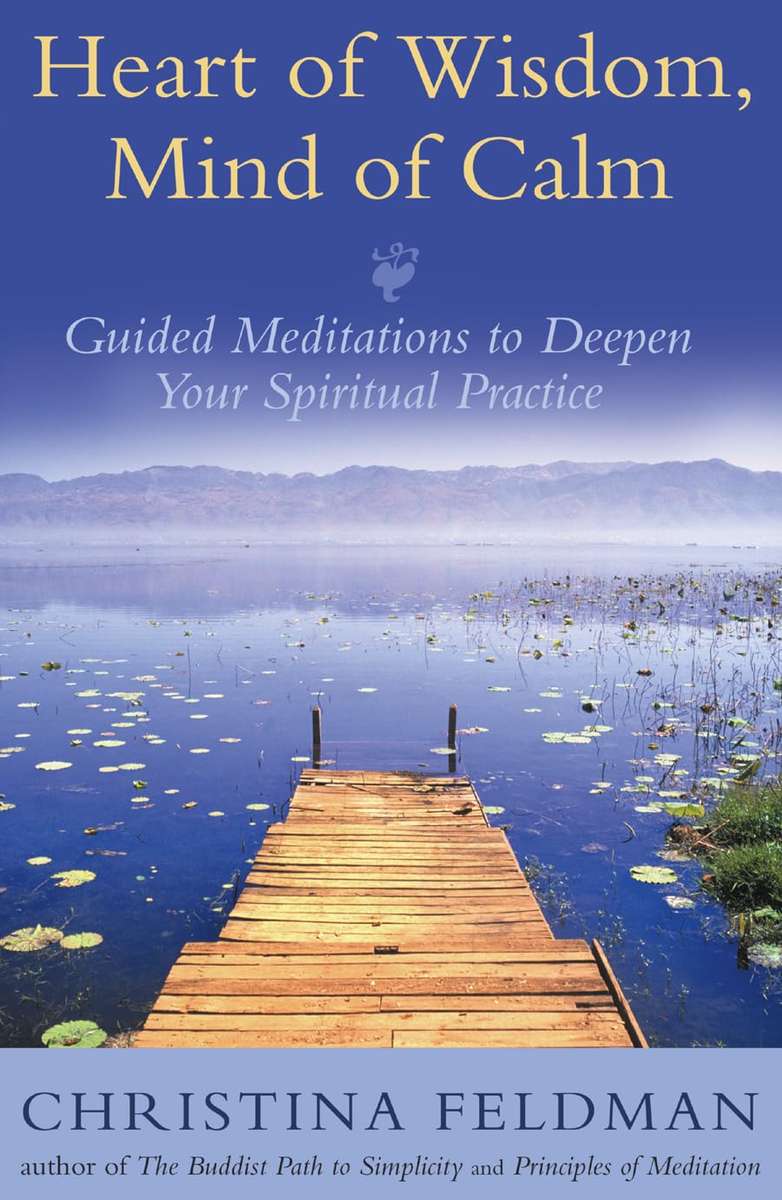 Heart of Wisdom, Mind of Calm: Guided Meditations to Deepen Your Spiritual Practice Paperback