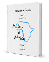 Maths 4 Africa Gr12 Afrikaans (Wiskunde Studiegids)