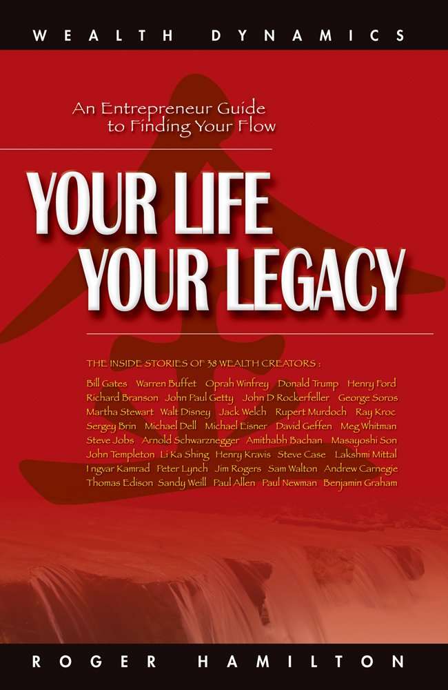 Your Life Your Legacy: An Entrepreneur Guide to Finding Your Flow
