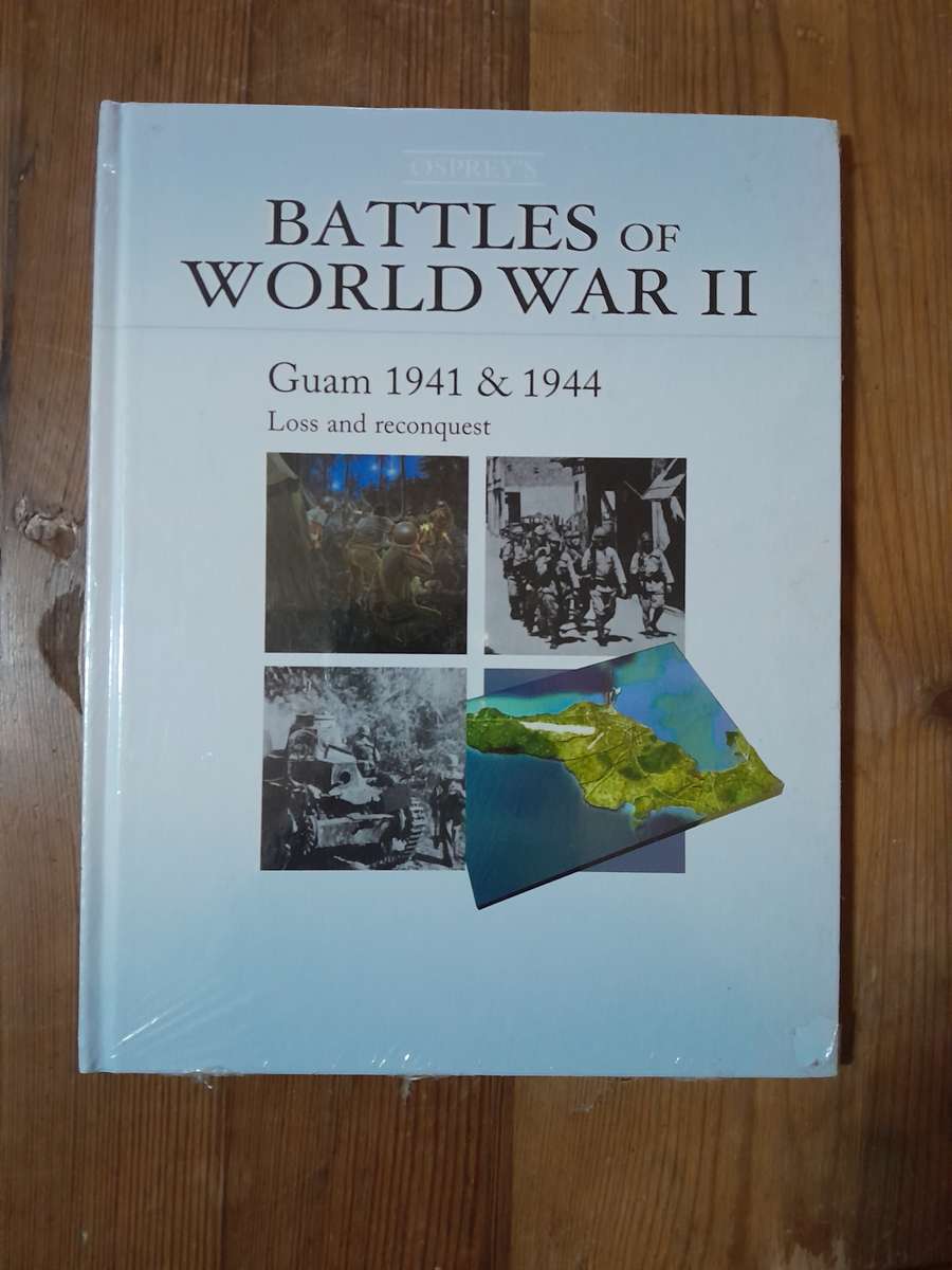 Battles of World War II - Guam 1941 & 1944