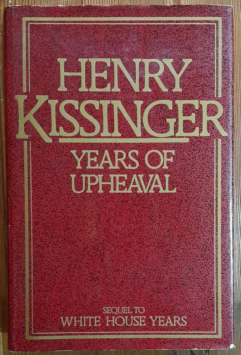 Henry Kissinger - Years of Upheaval