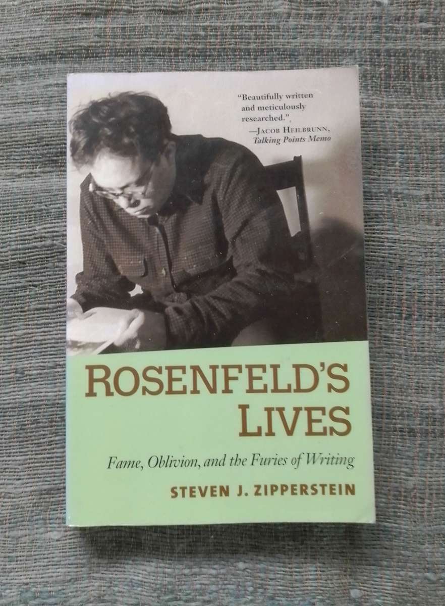 Rosenfeld's Lives - Fame, Oblivion, and the Furies of Writing by Steven J. Zipperstein
