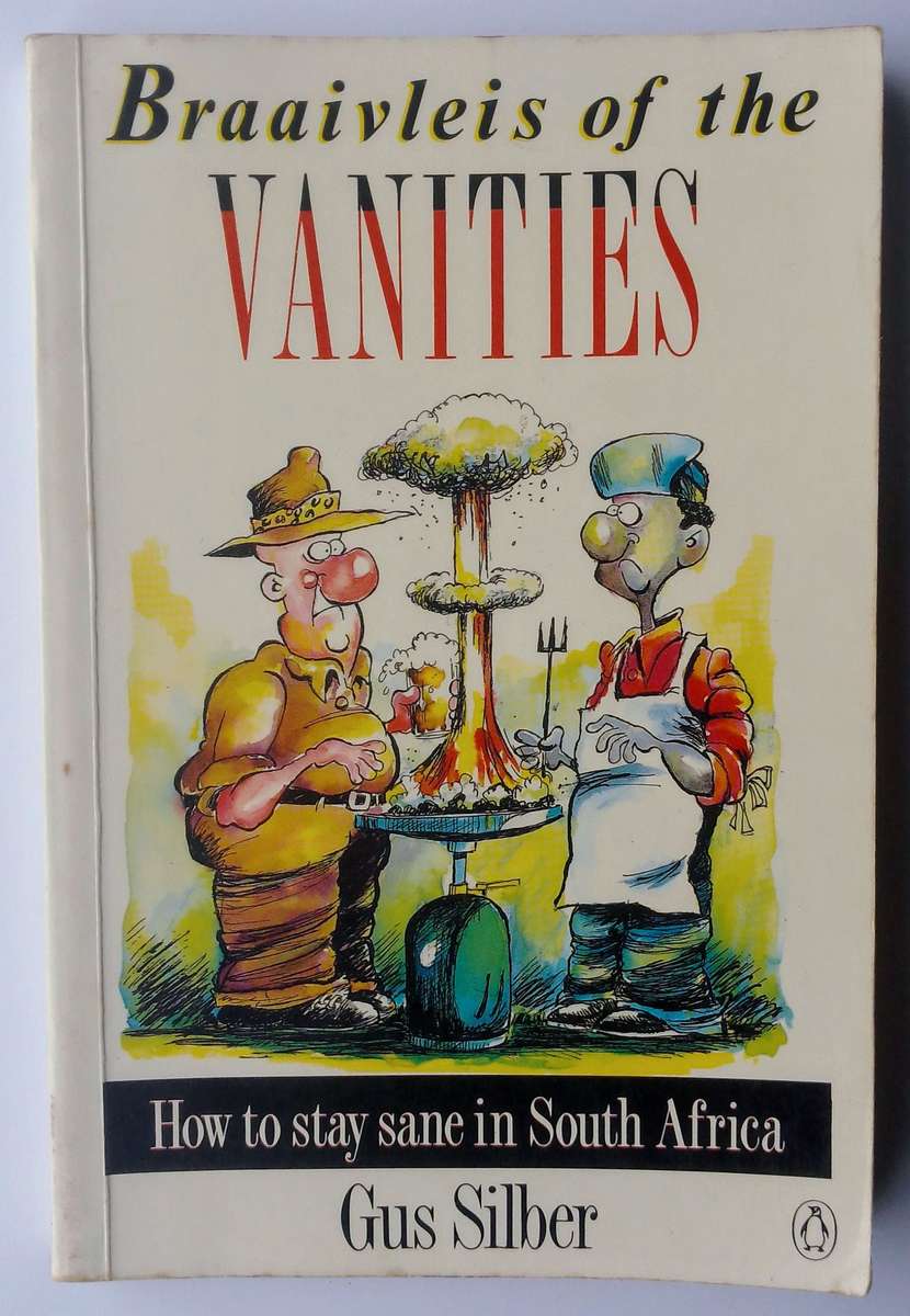 Braaivleis of the Vanities by Gus Silber