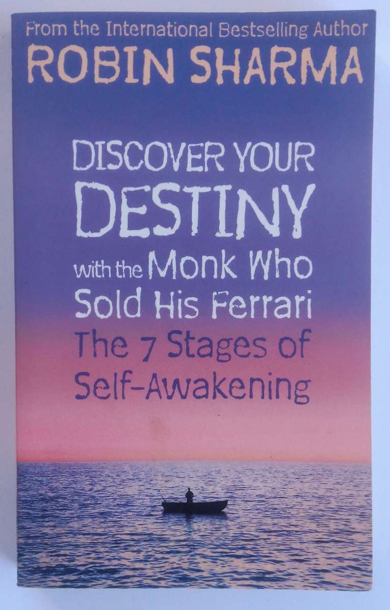 Discover Your Destiny with the Monk Who Sold His Ferrari by Robin Sharma