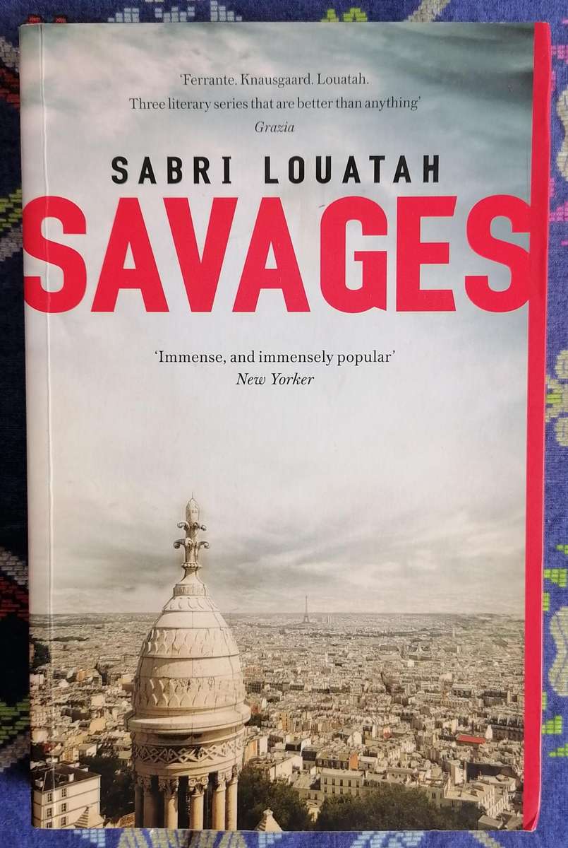 Savages (The Saint-Etienne Quartet #1: The Wedding by Sabri Louatah