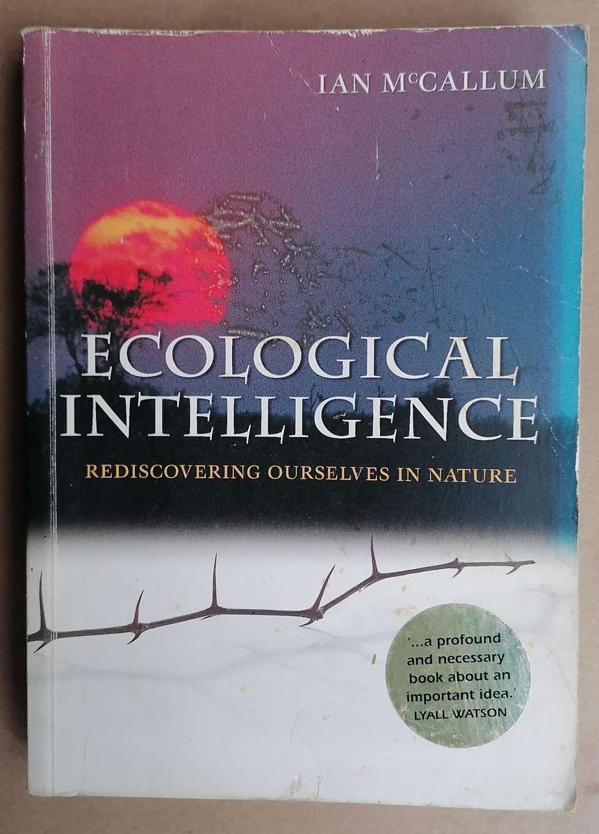 Ecological Intelligence - Rediscovering Ourselves in Nature by Ian McCallum