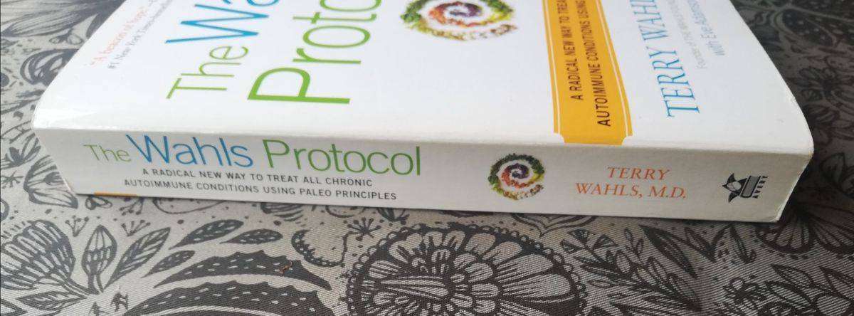 The Wahls Protocol by Terry Wahls, M.D. with Eve Adamson