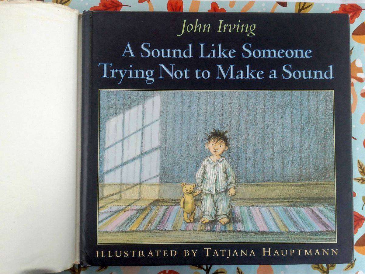 A Sound Like Someone Trying Not to Make a Sound by John Irving