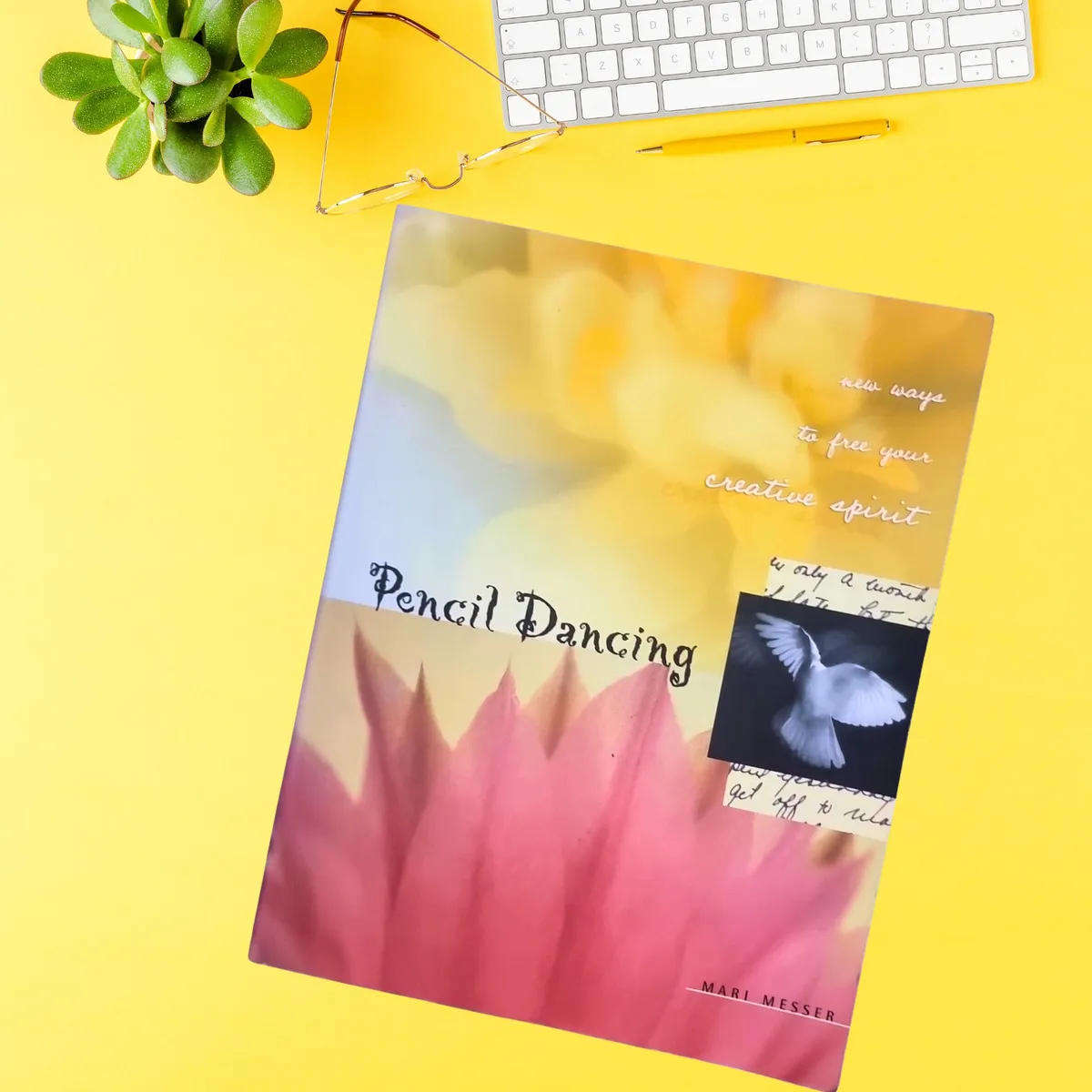Pencil Dancing : New Ways to Free Your Creative Spirit Mari Messer