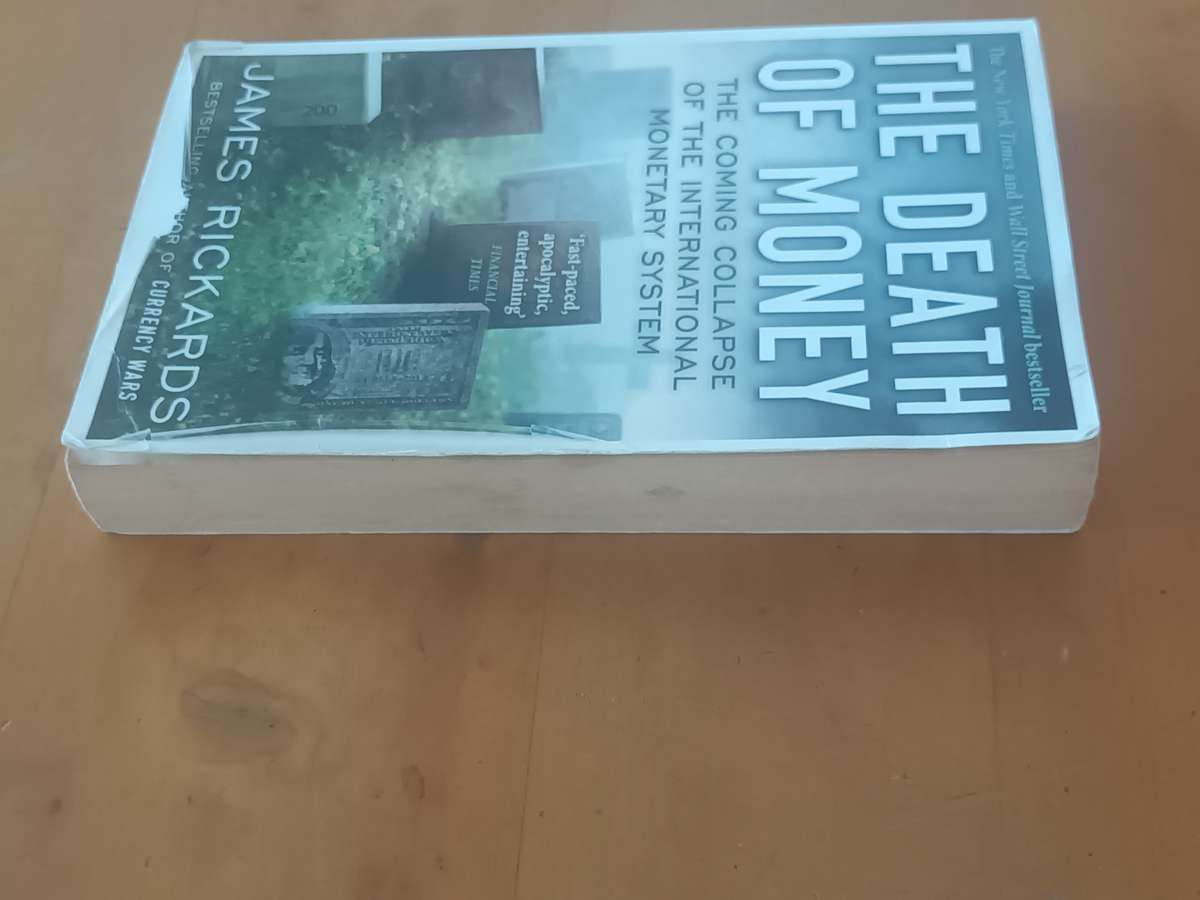 The Death of Money: The Coming Collapse of the International Monetary System James Rickards