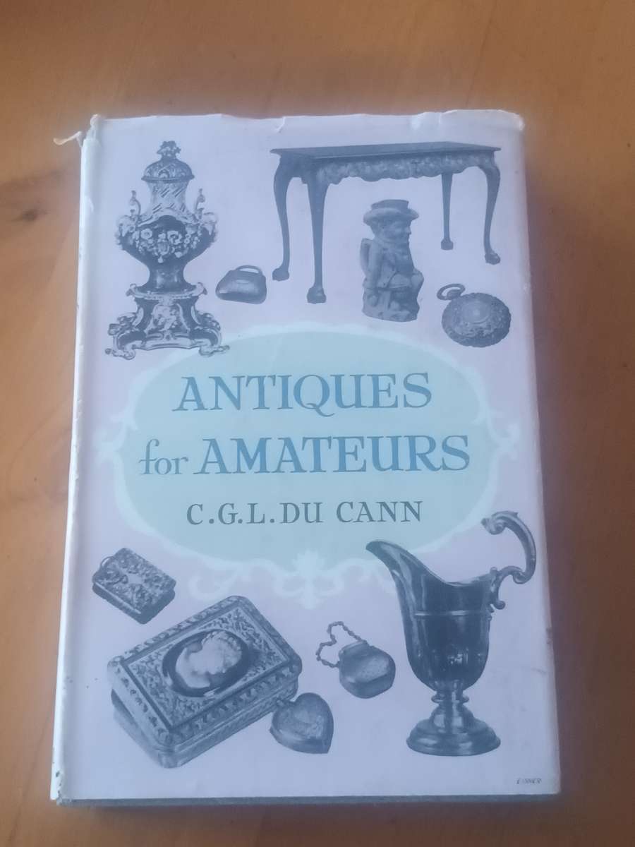 Antiques For Amateurs Charles Garfield Lott Du Cann 1962
