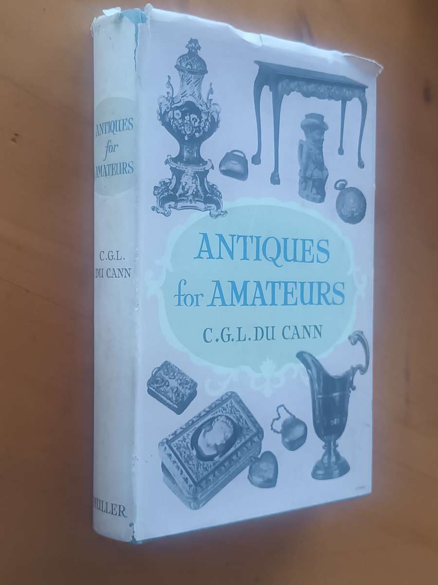 Antiques For Amateurs Charles Garfield Lott Du Cann 1962