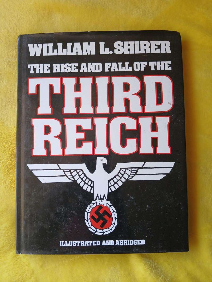 The Rise and Fall of the Third Reich, William L Shirer