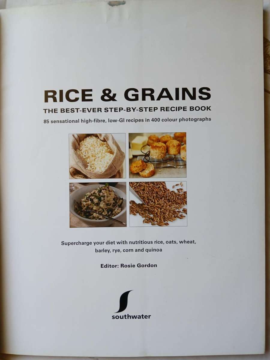 Rice and Grains: The Best-ever Step-by-step Recipe Book, Edited By Rosie Gordon