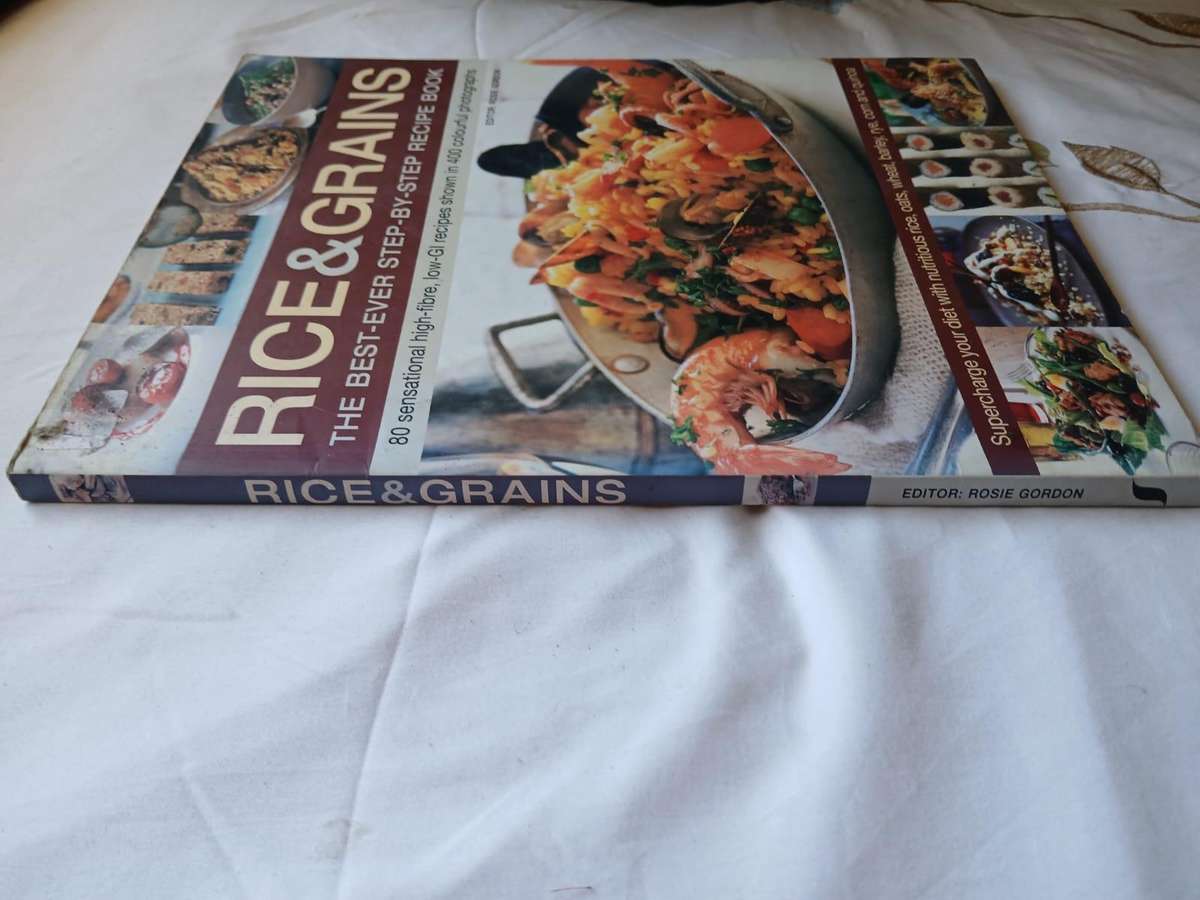Rice and Grains: The Best-ever Step-by-step Recipe Book, Edited By Rosie Gordon
