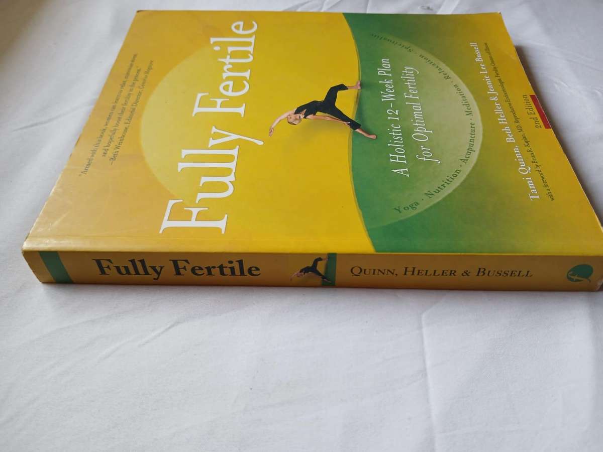 Fully Fertile: A Holistic 12-Week Plan for Optimal Fertility, 2nd Edition by Tami Quinn et al.
