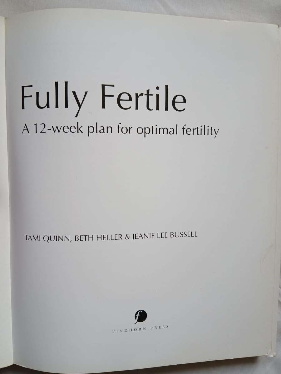 Fully Fertile: A Holistic 12-Week Plan for Optimal Fertility, 2nd Edition by Tami Quinn et al.