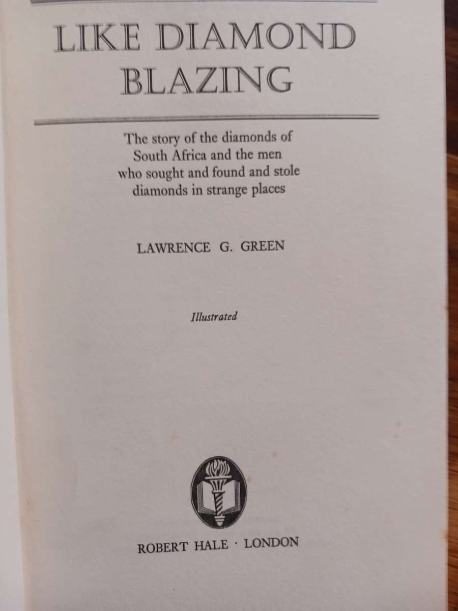 Lawrence Green Like Diamond Blazing The Story of the Diamonds of South Africa ( 1967 UK edition )