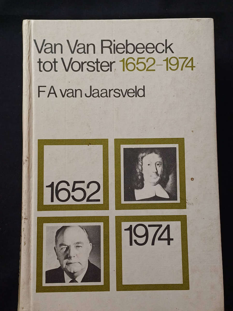 VAN VAN RIEBEECK TOT VORSTER 1652 - 1974 BOEK - FA VAN JAARSVELD