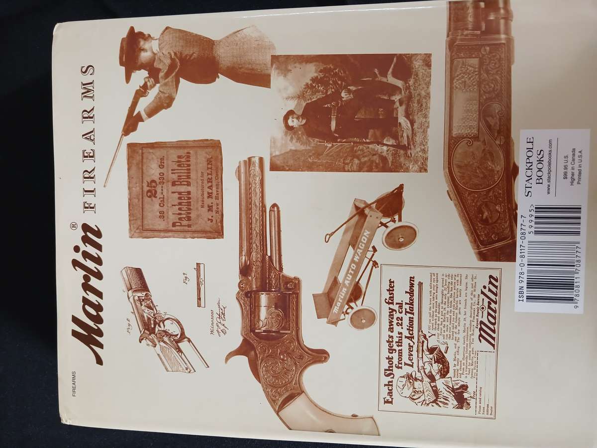 Marlin Firearms: A History of the Guns and the Company That Made Them