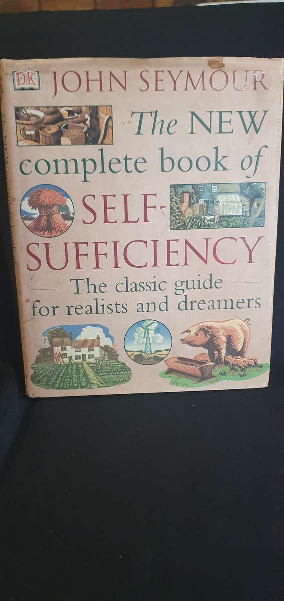 The New complete book of Self-Sufficiency (The classic guide for realist and dreamers)