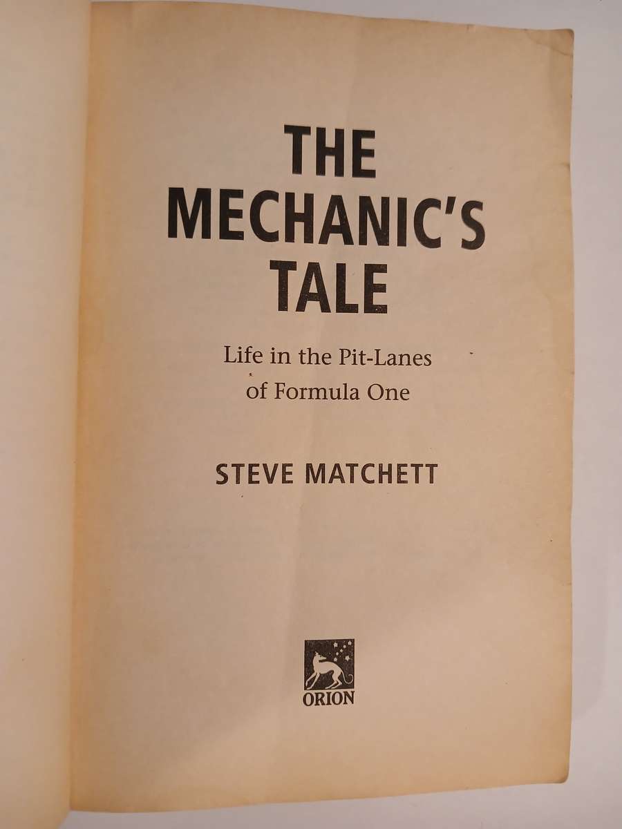 The Mechanic's Tale, Life in the Pit-lanes of Formula One by Steve Matchett