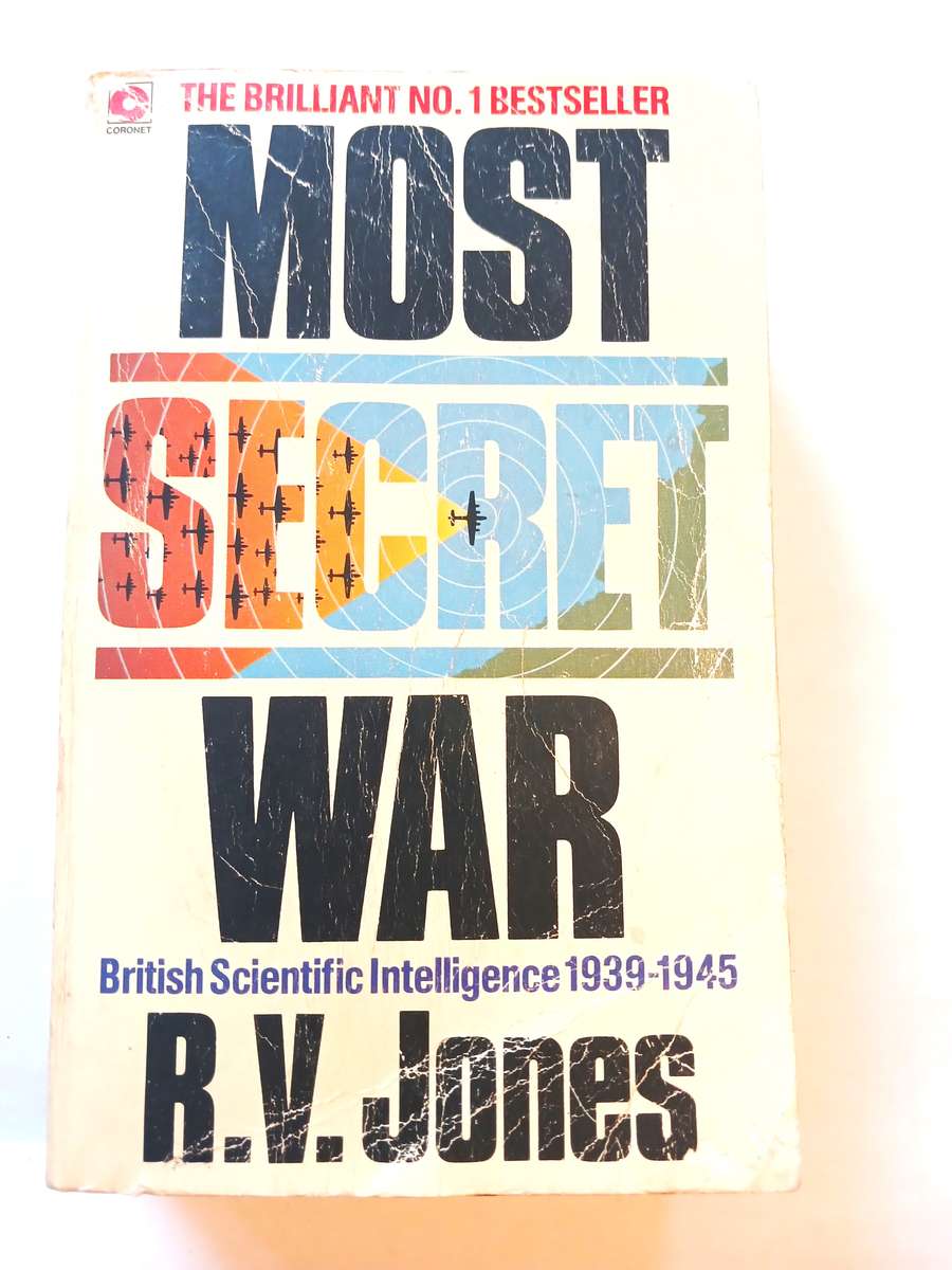 Most Secret War, British Scientific Intelligence 1939-1945 by R.V. Jones