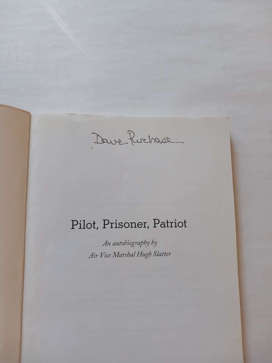 Pilot Prisoner Patriot by Air Vice Marshal Hugh Slatter