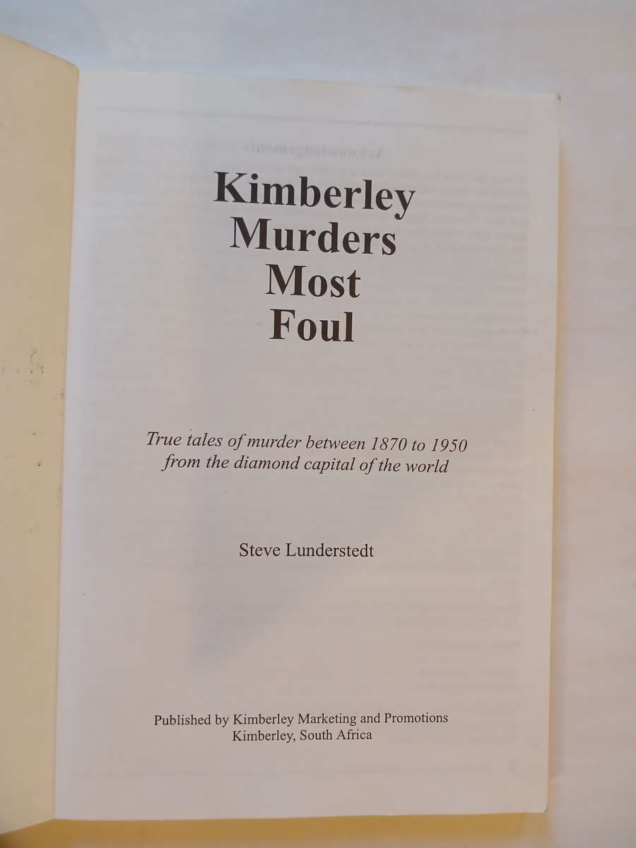 Kimberley Murders Most Foul 1870-1950 by Steve Lunderstedt