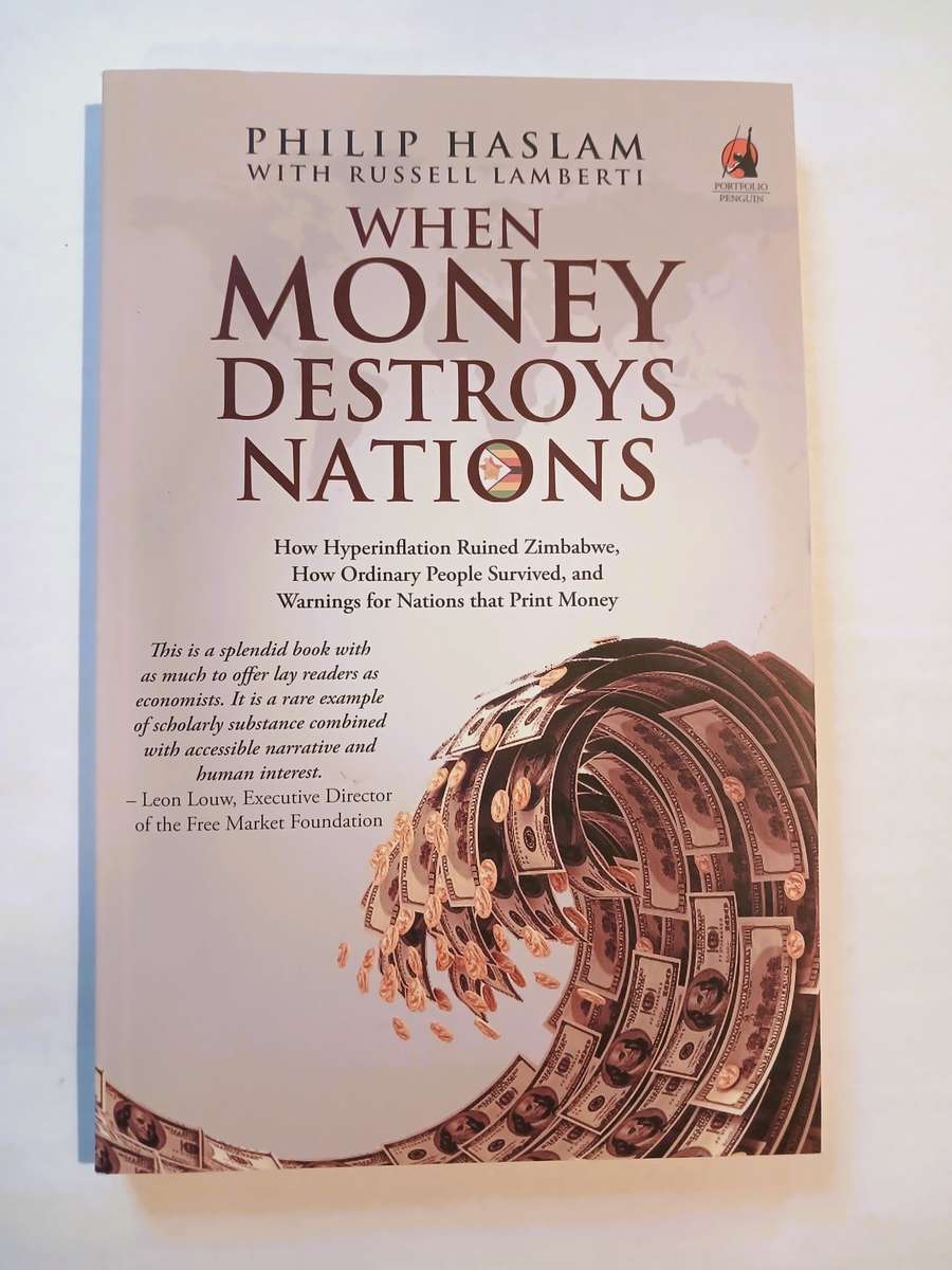 When Money Destroys Nations by Philip Haslam with Russell Lamberti, signed