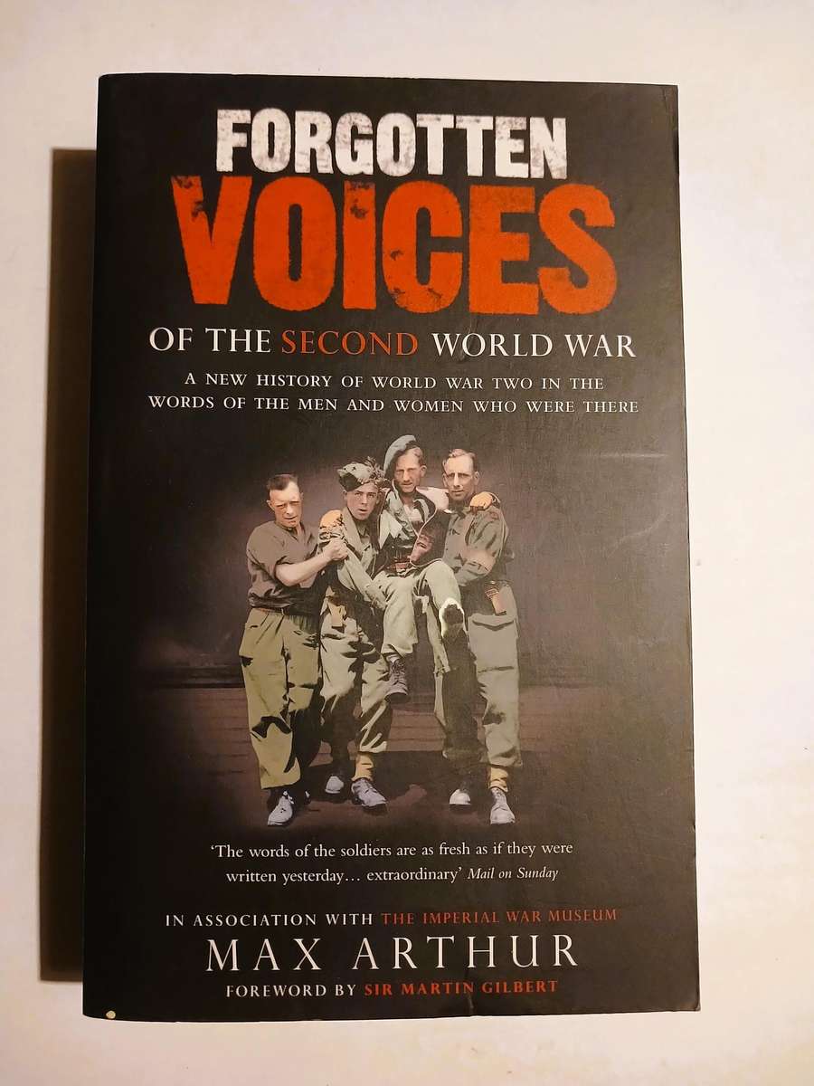 Forgotten Voices of the Second World War by Max Arthur