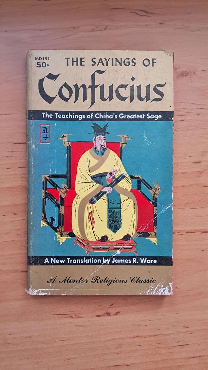 The Sayings of Confucius: A New Translation by James R. Ware