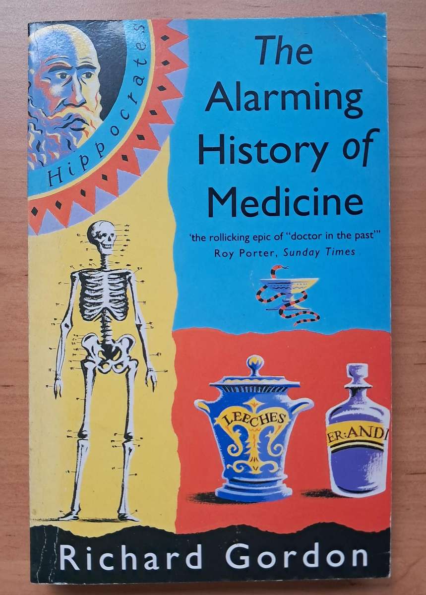 The Alarming History of Medicine by Richard Gordon
