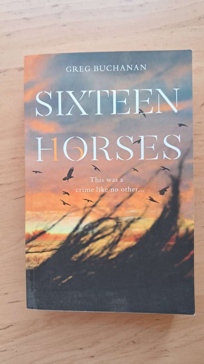 Sixteen Horses by Greg Buchanan