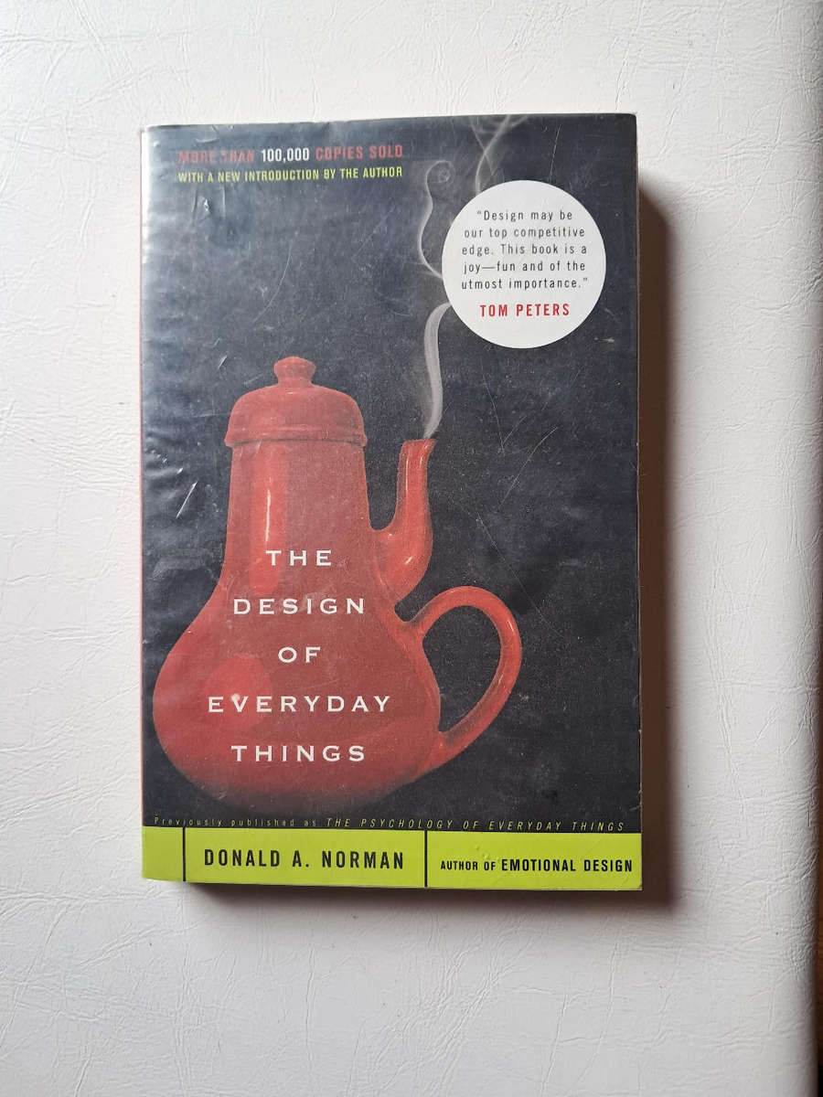 The Design of Everyday Things by Donald A. Norman
