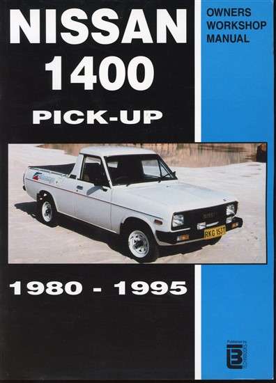 Nissan 1400 Pick-up 1980 - 1995 - Owners Workshop Manual (0958402620)