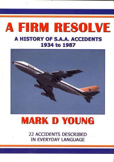 A Firm Resolve - A History of SAA Accidents 1934-1987 (9780620303231)