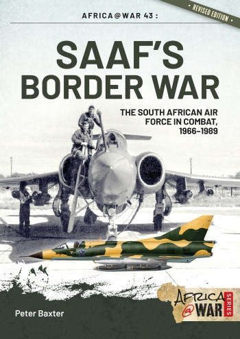 SAAF's Border War (Revised Edition) - South African Air Force in Combat 1966-1989 (9781912866885)