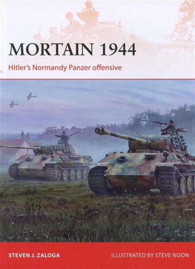 Mortain 1944 - Hitler's Normandy Panzer offensive (Osprey CAM-335)